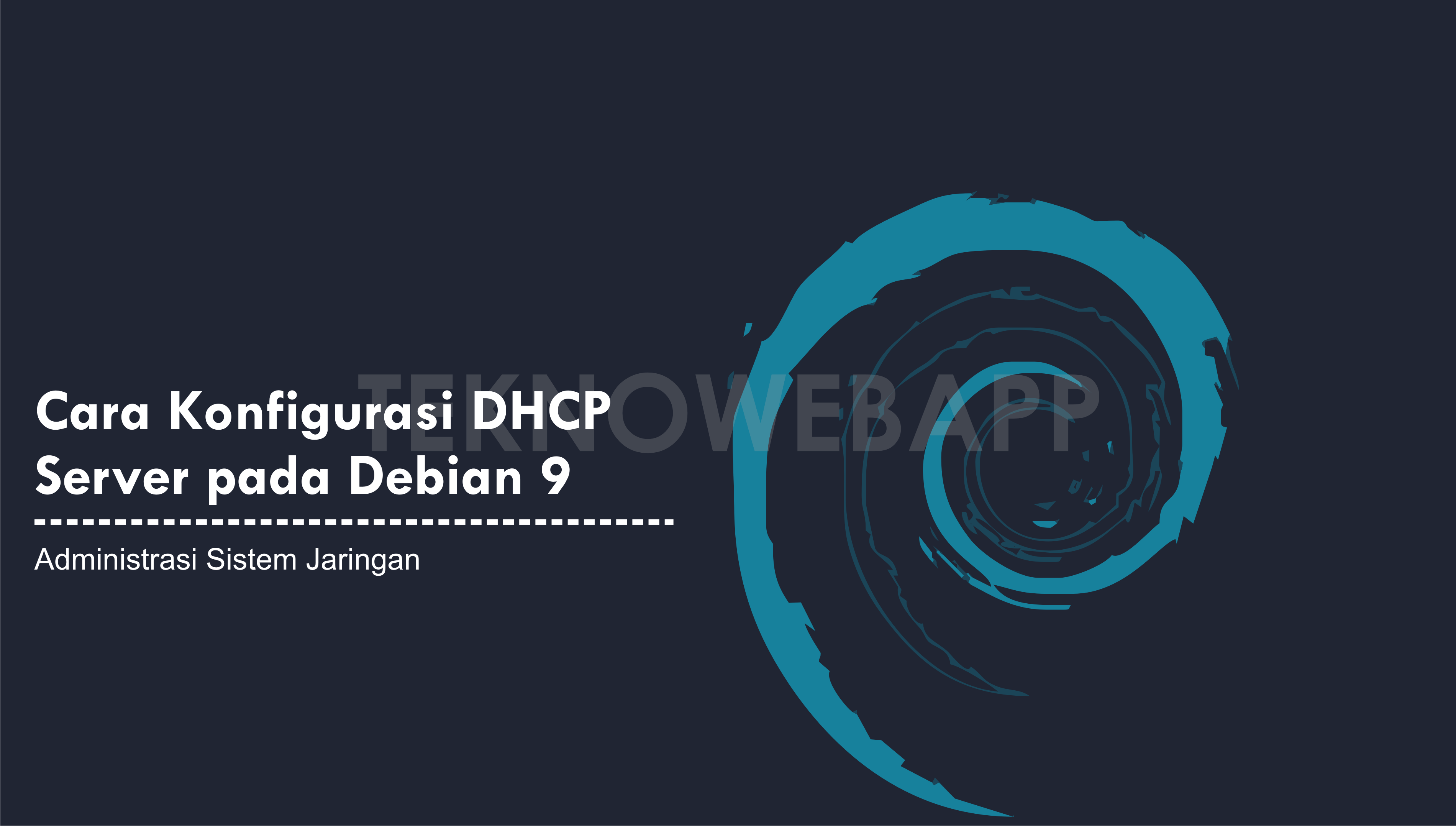 Konfigurasi DHCP Server pada Debian 9